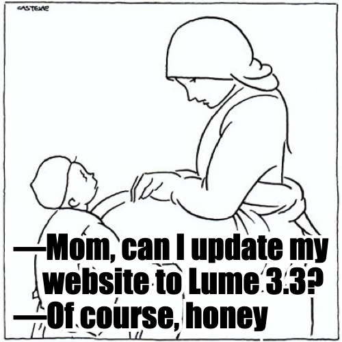 Mom, can I update my website to Lume 3.3? Of course, honey